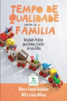 TEMPO DE QUALIDADE COM A FAMÍLIA por Allen & Connie Hadidian e Will & Lindy Wilson